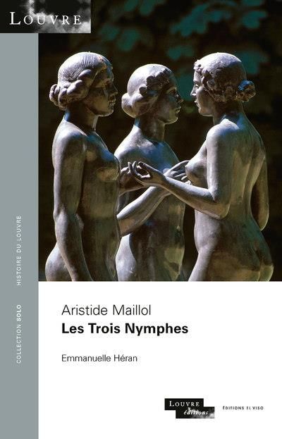 Emprunter Aristide Maillol Les Trois Nymphes livre