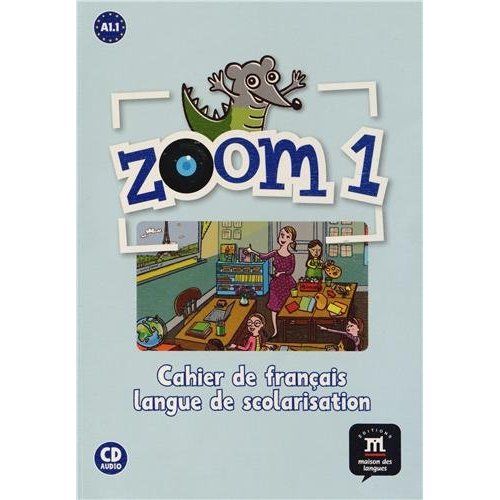 Emprunter Zoom 1 A1.1. Cahier de français langue de scolarisation, avec 1 CD audio livre