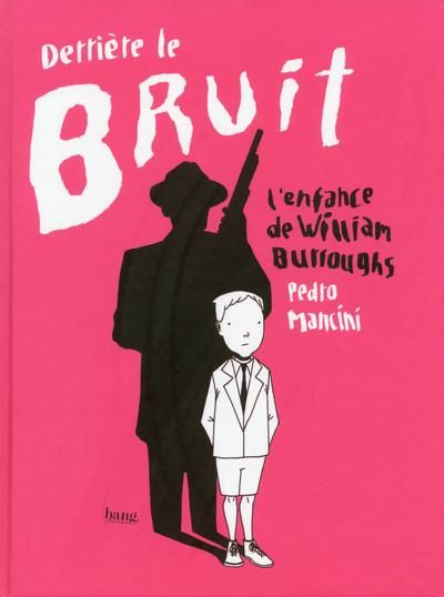 Emprunter Derrière le bruit. L'enfance de William Burroughs livre