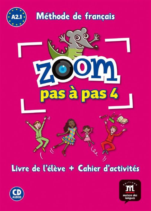 Emprunter Zoom pas à pas 4 A2.1 Méthode de français. Avec 1 CD audio livre