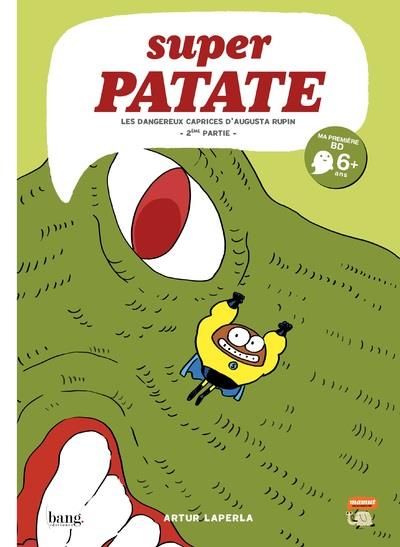 Emprunter Super patate Tome 9 : Les dangereux caprices d'Augusta Rupin. 2e partie livre