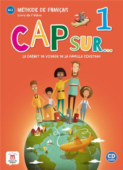 Emprunter Méthode de français Cap sur... 1 A1.1 Le carnet de voyage de la famille Cousteau. Livre de l'élève, livre