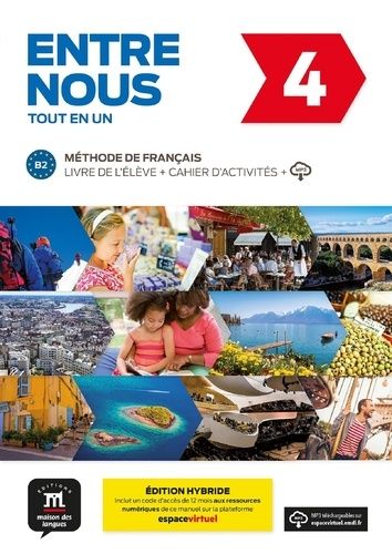 Emprunter Entre nous 4 B2 tout en un. Livre de l'élève + cahier d'activités + MP3. Edition hybride livre