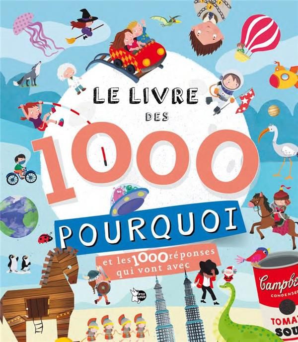 Emprunter Le livre des 1000 pourquoi. Et les 1000 réponses qui vont avec livre