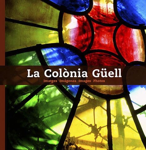 Emprunter Colonia Guell (La) (Cat-Esp-Fra-Ang) livre