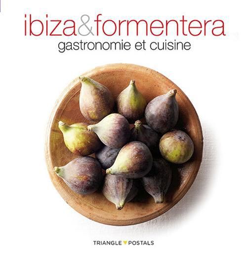 Emprunter Ibiza & Formentera, Gastronomie Et Cuisine livre