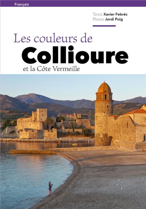 Emprunter Les couleurs de Collioure et la Côte Vermeille livre