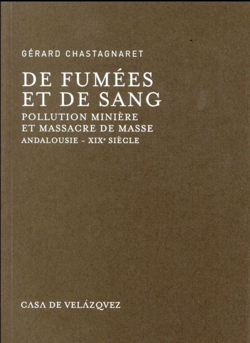 Emprunter DE FUMEES ET DE SANG - POLLUTION MINIERE ET MASSACRE DE MASSE EN ANDALOUSIE AU XIXE SIECLE livre