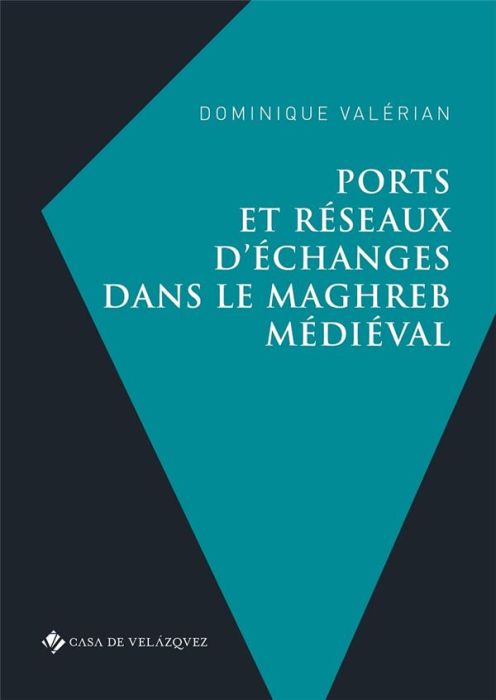 Emprunter Ports et réseaux d'échanges dans le Maghreb médiéval livre