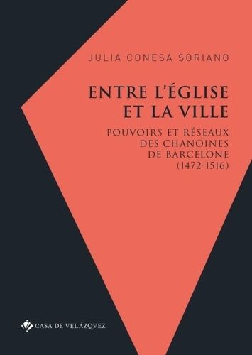 Emprunter Entre l'Eglise et la ville. Pouvoirs et réseaux des chanoines de Barcelone (1472-1516) livre