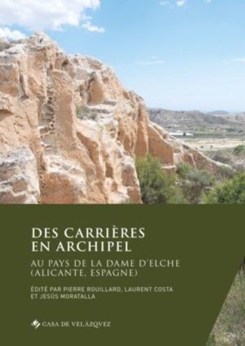 Emprunter Des carrières en archipel. Au pays de la Dame d'Elche (Alicante, Espagne) livre