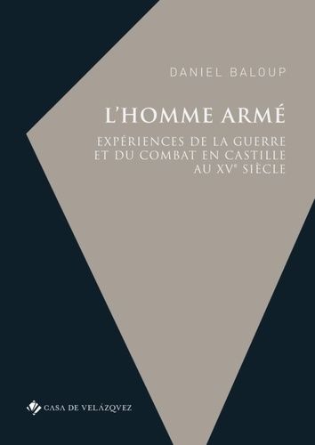 Emprunter L’homme armé. Expériences de la guerre et du combat en Castille au XVe siècle livre