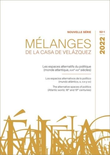 Emprunter Mélanges de la Casa de Velazquez Tome 52 N° 1/2022 : Les espaces alternatifs du politique (monde atl livre