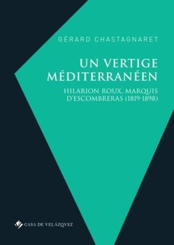 Emprunter Un vertige méditerranéen. Hilarion Roux, marquis d’Escombreras (1819-1898) livre