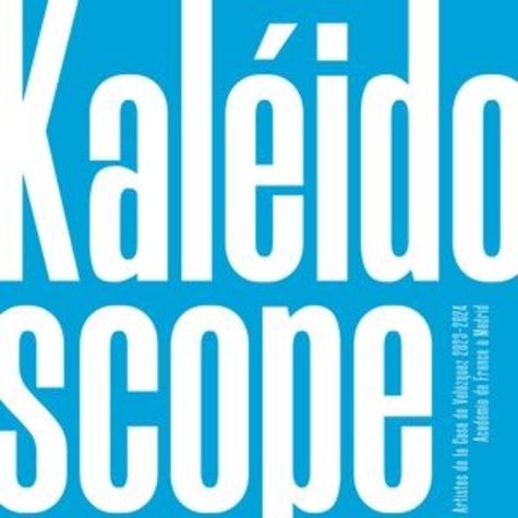 Emprunter Kaléidoscope. Artistes de la Casa de Velázquez, Edition 2023-2024 livre