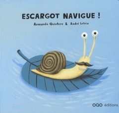 Emprunter Escargot navigue ! livre