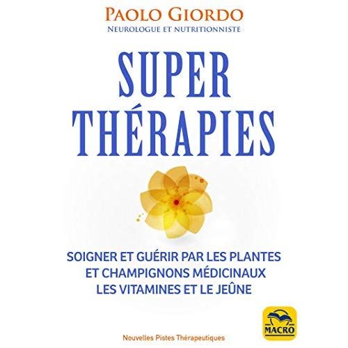 Emprunter Superthérapies. Soigner et guérir par les plantes et les champignons médicinaux, les vitamines et le livre