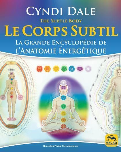 Emprunter Le Corps Subtil. La Grande Encyclopédie de l'Anatomie énergétique, 3e édition livre