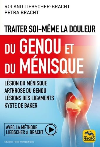 Emprunter Traiter soi-même la douleur du genou et du ménisque. Lésion du ménisque %3B arthrose du genou %3B lésion livre