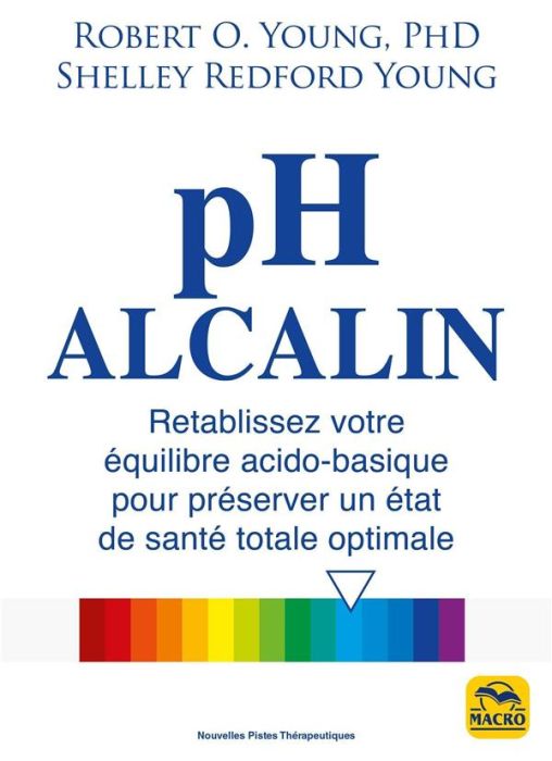 Emprunter pH alcalin. Rétablissez votre équilibre acido-basique pour préserver un état de santé totale optimal livre