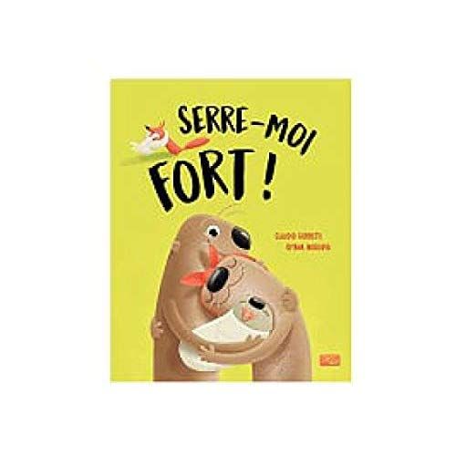 Emprunter Serre-moi fort ! livre