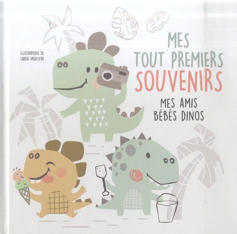 Emprunter Mes tout premiers souvenirs. Mes amis bébés dinos livre