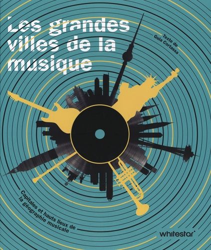 Emprunter Les grandes villes de la musique. Capitales et hauts lieux de la géographie musicale livre