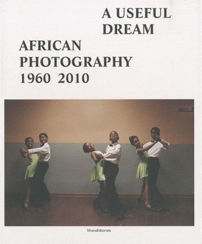 Emprunter African photography 1960-2010. A useful dream livre