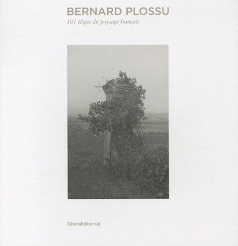 Emprunter Bernard Plossu. 101 éloges du paysage français livre