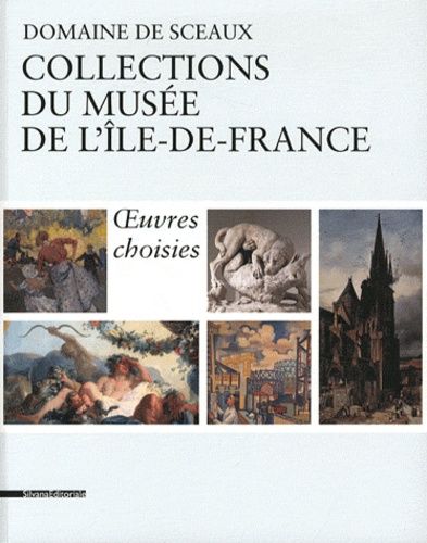 Emprunter Domaine de Sceaux Collections du musée d'Ile-de-France. Oeuvres choisies livre