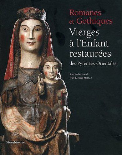 Emprunter Romanes et Gothiques. Vierges à l'Enfant restaurées des Pyrénées-Orientales livre