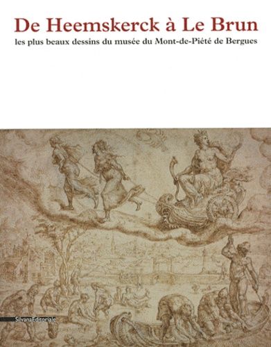 Emprunter De Heemskerck à Le Brun. Les plus beaux dessins du musée du Mont-de-Piété de Bergues livre