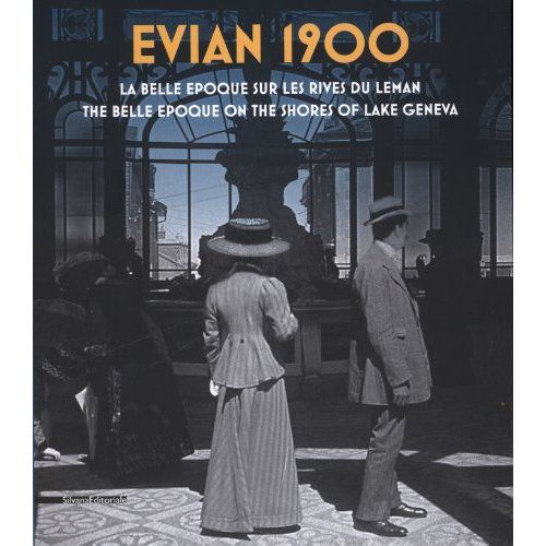 Emprunter Evian 1900. La belle époque sur les rives du Léman, Edition bilingue français-anglais livre