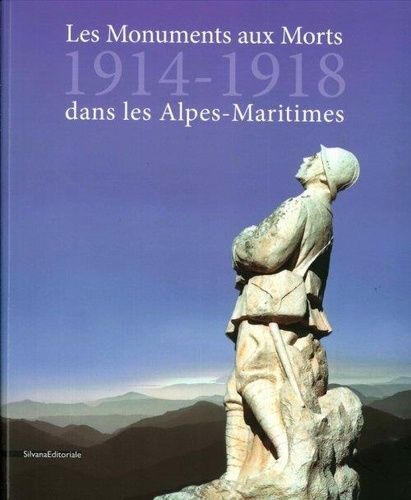 Emprunter Les monuments aux morts 1914-1918 dans les Alpes-Maritimes livre