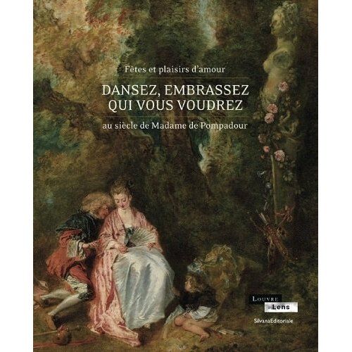 Emprunter Dansez, embrassez qui vous voudrez. Fêtes et plaisirs d'amour au siècle de Madame de Pompadour livre