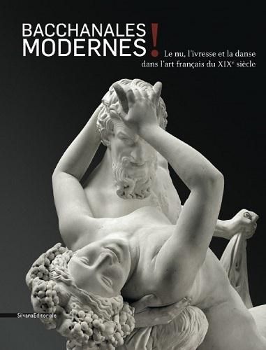 Emprunter Bacchanales modernes ! Le nu, l'ivresse et la danse dans l'art français du XIXe siècle livre