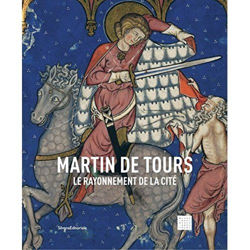 Emprunter Martin de Tours. Le rayonnement de la cité livre