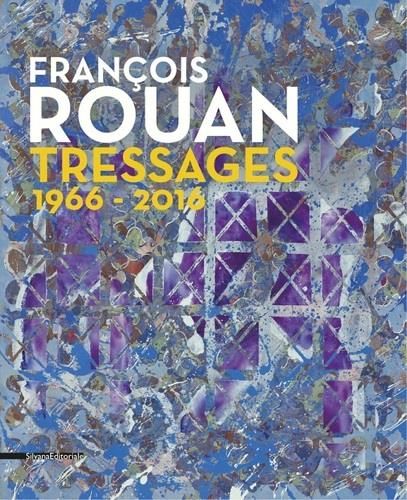 Emprunter François Rouan. Tressages 1966-2016 livre