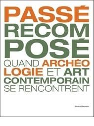 Emprunter Passé recomposé. Quand archéologie et art contemporain se rencontrent livre