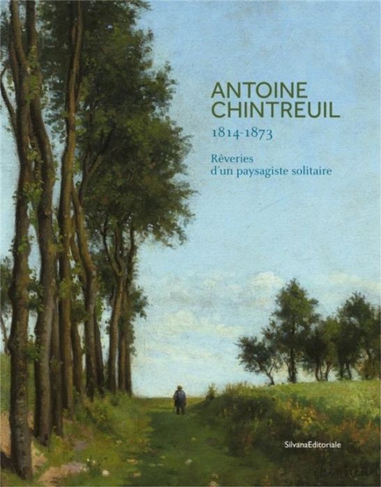 Emprunter Antoine Chintreuil, 1814-1873. Rêveries d'un paysagiste solitaire livre