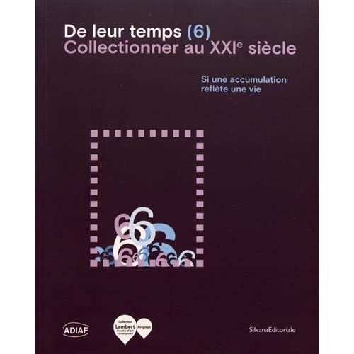 Emprunter De leur temps (6). Collectionner au XXIe siècle livre