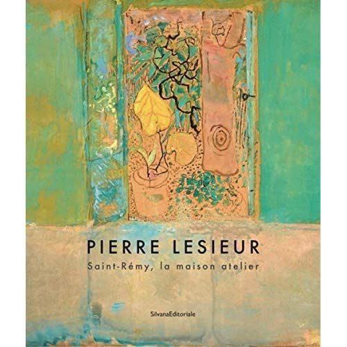 Emprunter Pierre Lesieur. Saint-Rémy, la maison atelier livre