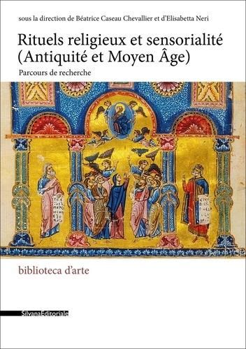 Emprunter Rituels religieux et sensorialité (Antiquité et Moyen Age). Parcours de recherche livre