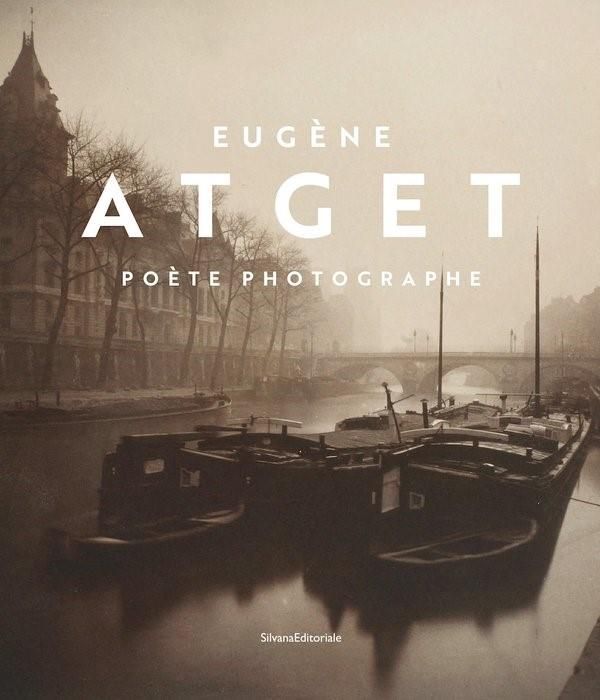 Emprunter Eugene Atget. Poète, photographe livre