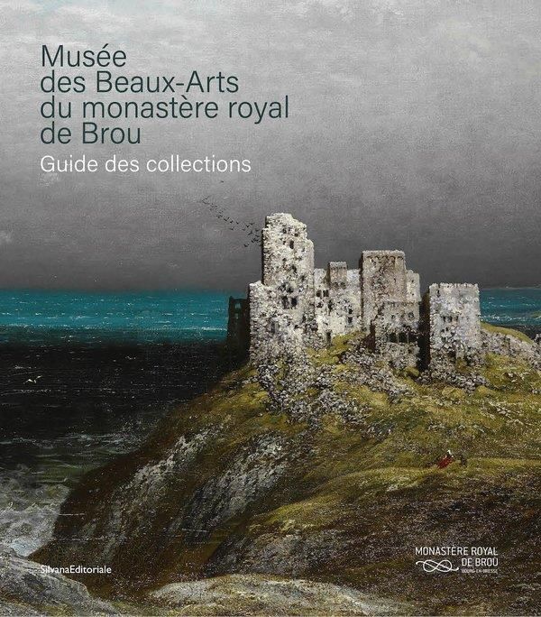 Emprunter Musée des Beaux-Arts du Monastère Royal de Brou. Guide des collections livre