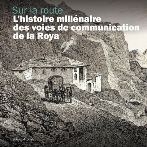 Emprunter Sur la route. L'histoire millénaire des voies de communication de la Roya livre