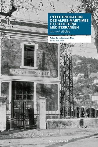 Emprunter Electrification des Alpes-maritimes et du littoral méditerraneen XIXe-XXIeme siècles. Actes du collo livre