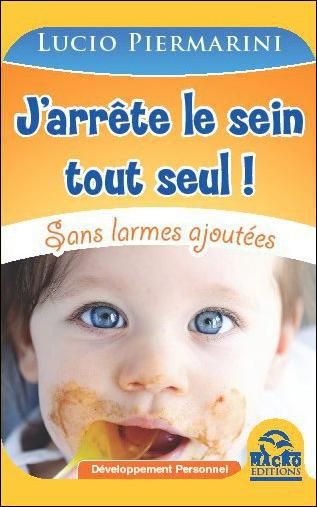 Emprunter J'arrête le sein tout seul ! Sans larmes ajoutées livre