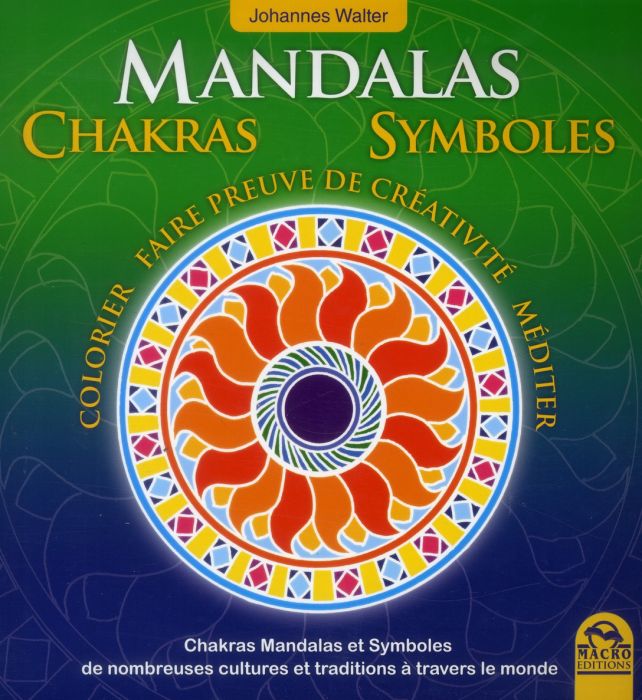 Emprunter Chakras, mandalas, symboles de nombreuses cultures et traditions à travers le monde. Colorier, faire livre