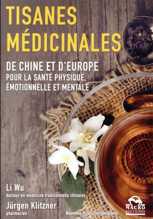 Emprunter Tisanes médicinales. De Chine et d'Europe pour la santé physique, émotionnelle et mentale livre